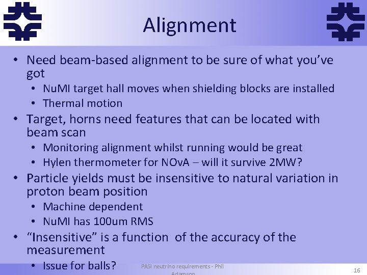 f Alignment f • Need beam-based alignment to be sure of what you’ve got