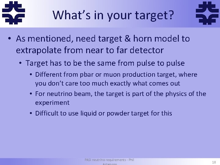 f What’s in your target? • As mentioned, need target & horn model to