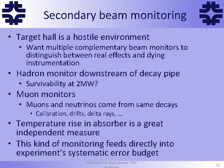 f Secondary beam monitoring • Target hall is a hostile environment f • Want