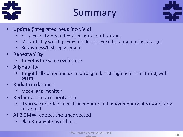 f Summary • Uptime (integrated neutrino yield) f • For a given target, integrated