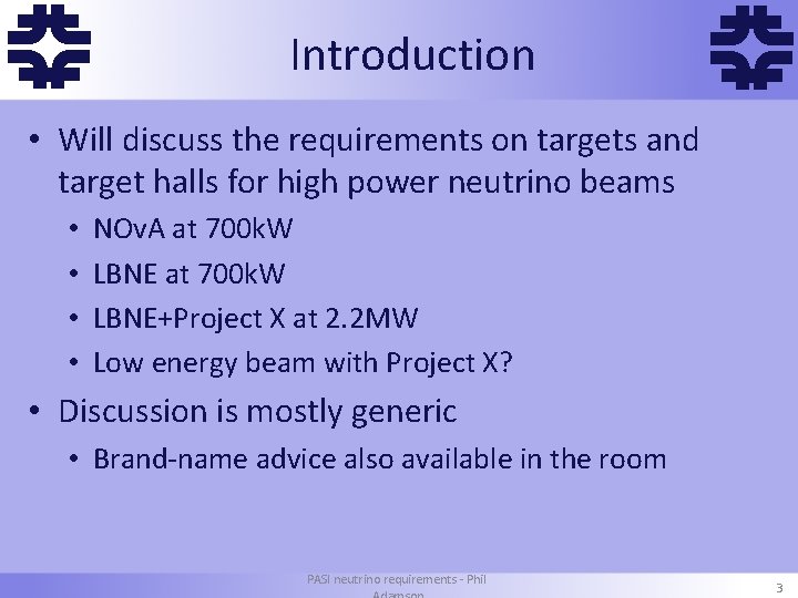 f Introduction • Will discuss the requirements on targets and target halls for high