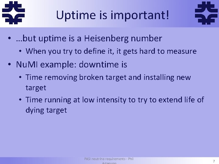 f Uptime is important! • …but uptime is a Heisenberg number f • When