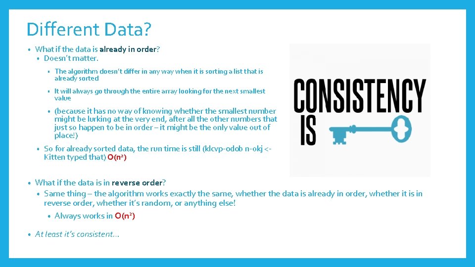 Different Data? • What if the data is already in order? • Doesn’t matter.