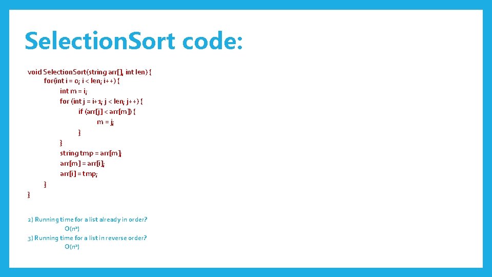 Selection. Sort code: void Selection. Sort(string arr[], int len) { for(int i = 0;