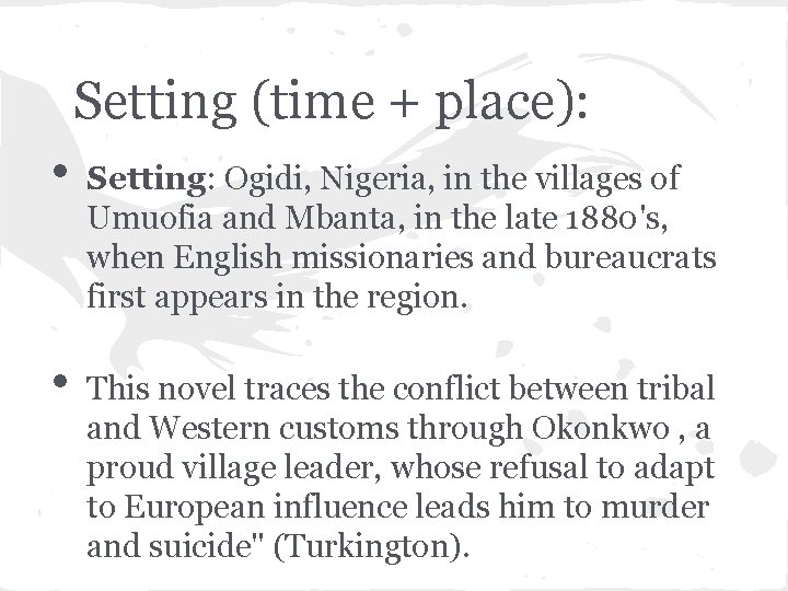 Setting (time + place): • • Setting: Ogidi, Nigeria, in the villages of Umuofia