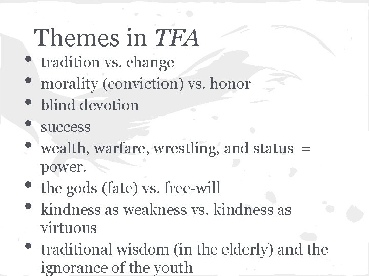 • • Themes in TFA tradition vs. change morality (conviction) vs. honor blind