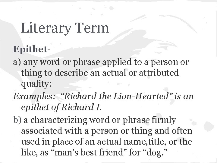 Literary Term Epitheta) any word or phrase applied to a person or thing to