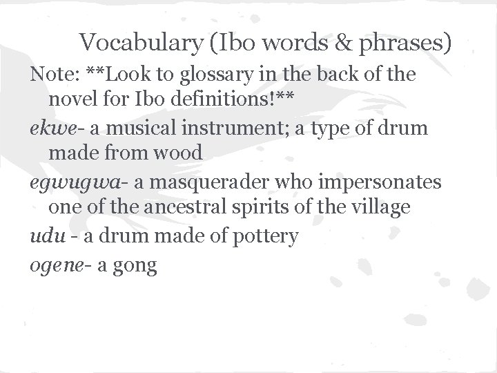 Vocabulary (Ibo words & phrases) Note: **Look to glossary in the back of the