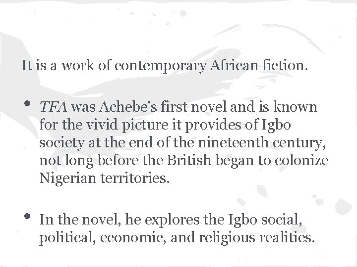 It is a work of contemporary African fiction. • • TFA was Achebe's first