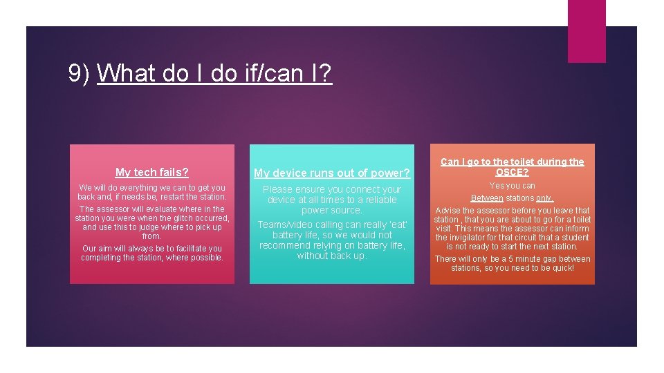 9) What do I do if/can I? My tech fails? My device runs out