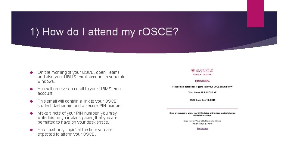 1) How do I attend my r. OSCE? On the morning of your OSCE,