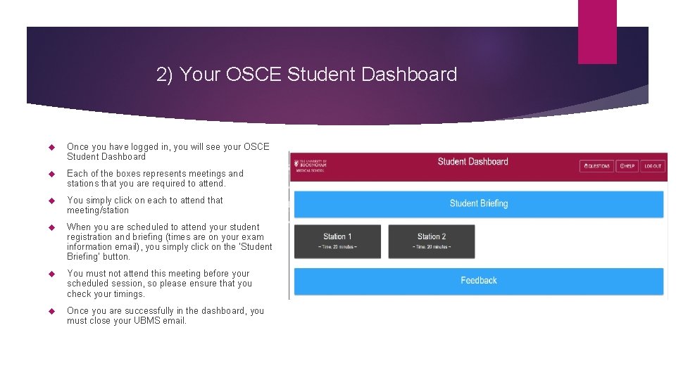 2) Your OSCE Student Dashboard Once you have logged in, you will see your