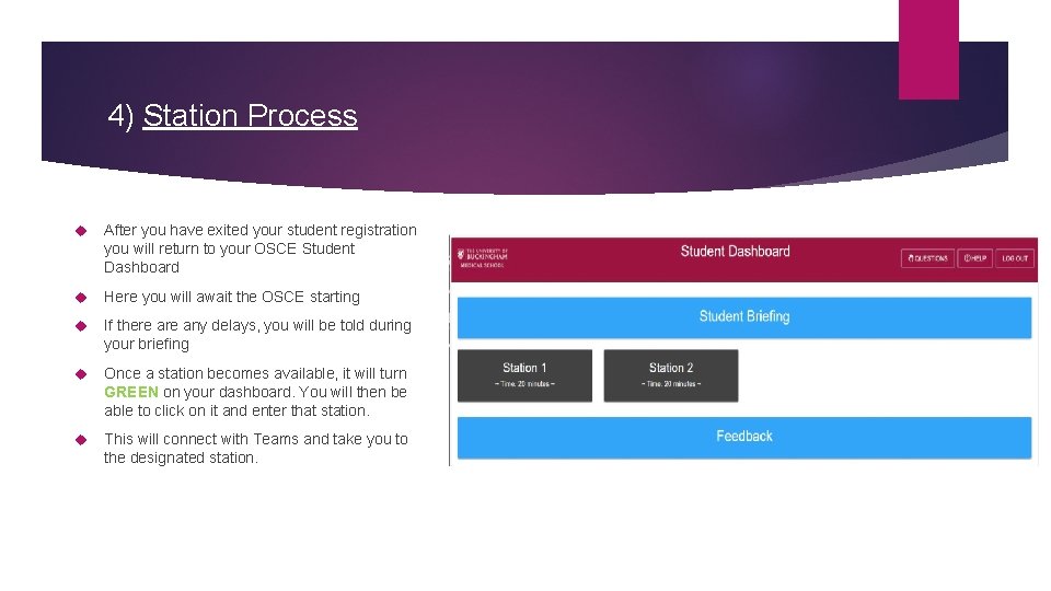 4) Station Process After you have exited your student registration you will return to