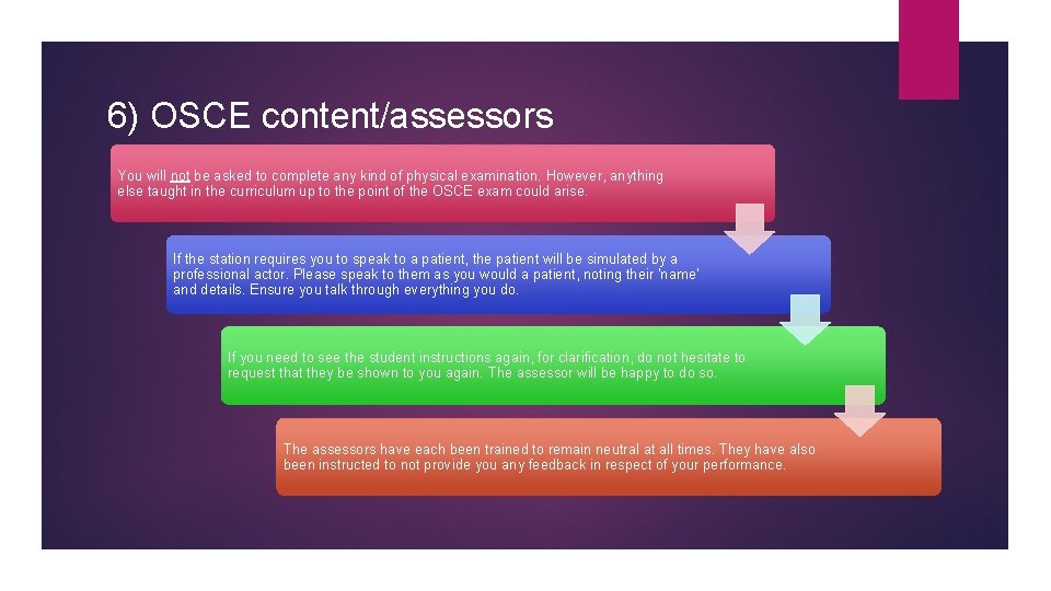 6) OSCE content/assessors You will not be asked to complete any kind of physical