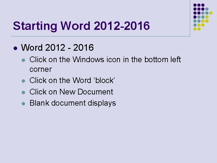 Starting Word 2012 -2016 l Word 2012 - 2016 l l Click on the