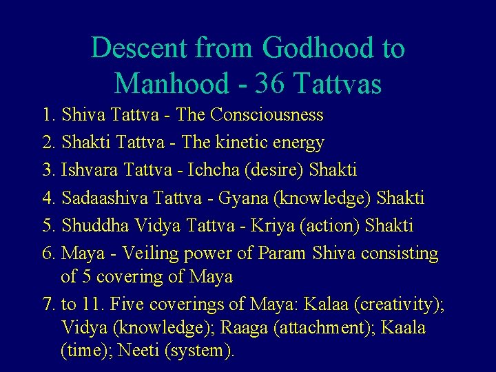 Descent from Godhood to Manhood - 36 Tattvas 1. Shiva Tattva - The Consciousness