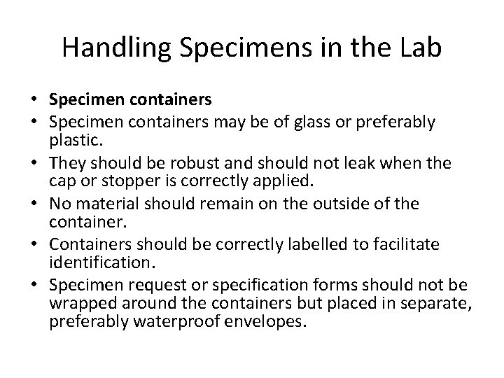 Handling Specimens in the Lab • Specimen containers may be of glass or preferably