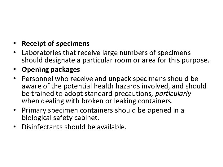  • Receipt of specimens • Laboratories that receive large numbers of specimens should