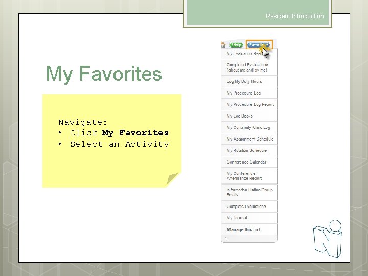Resident Introduction My Favorites Navigate: • Click My Favorites • Select an Activity 
