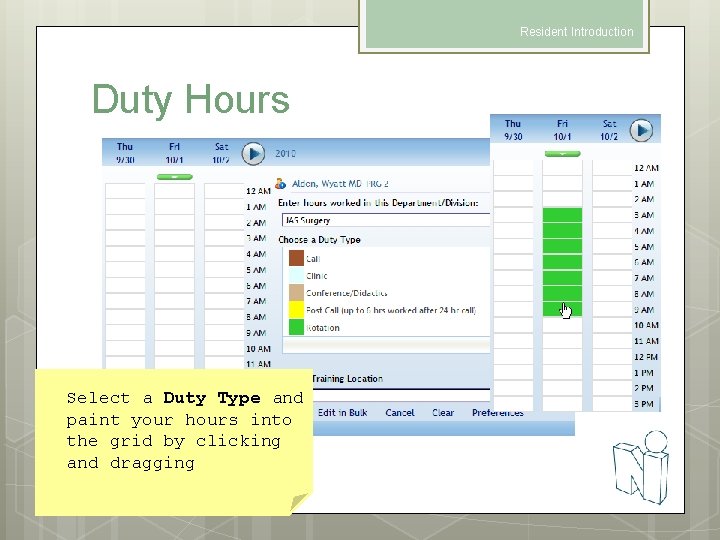 Resident Introduction Duty Hours Select a Duty Type and paint your hours into the