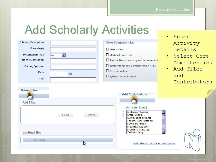 Resident Introduction Add Scholarly Activities • Enter Activity Details • Select Core Competencies •