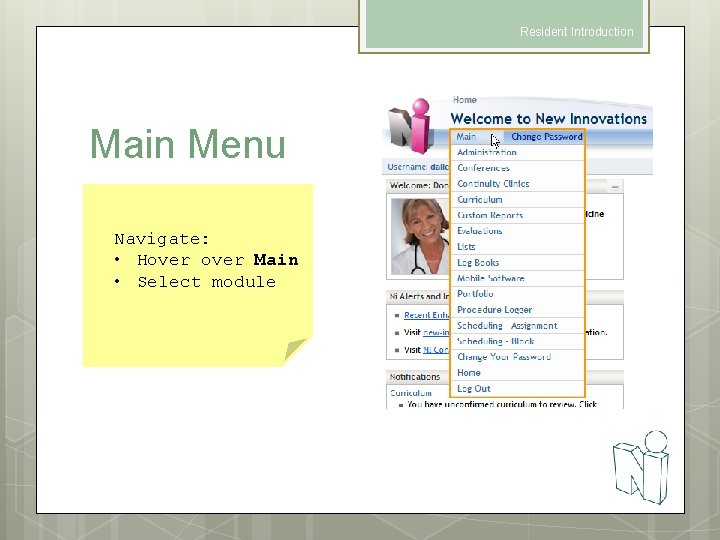 Resident Introduction Main Menu Navigate: • Hover Main • Select module 
