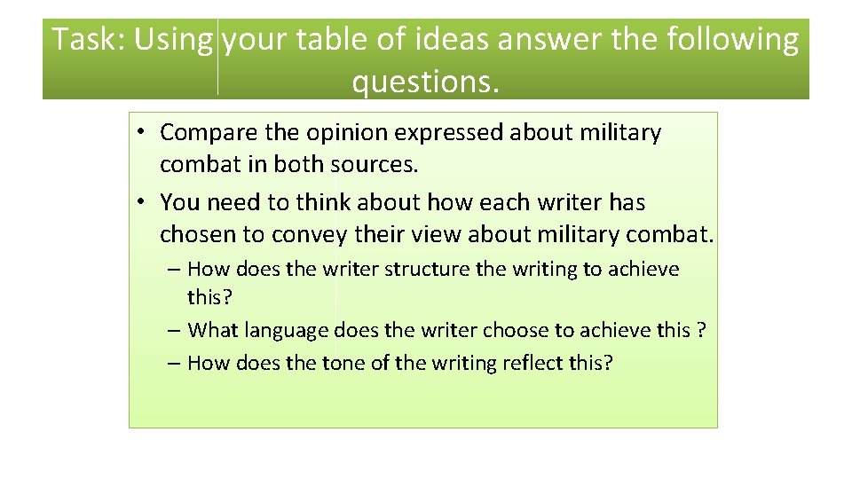 Task: Using your table of ideas answer the following questions. • Compare the opinion