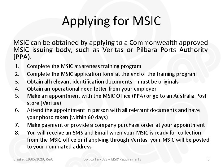 Applying for MSIC can be obtained by applying to a Commonwealth approved MSIC issuing