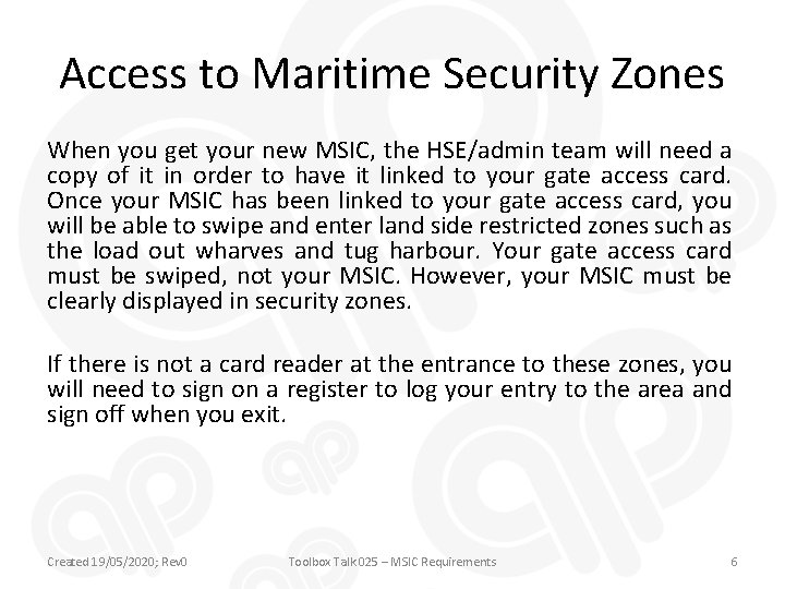 Access to Maritime Security Zones When you get your new MSIC, the HSE/admin team