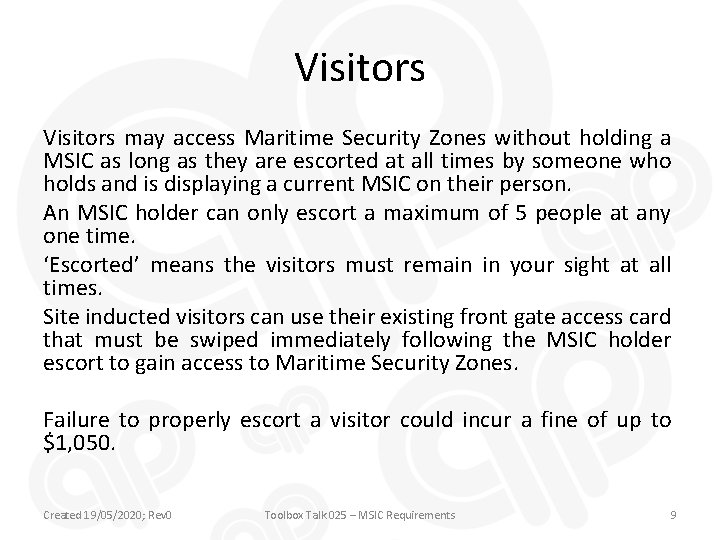 Visitors may access Maritime Security Zones without holding a MSIC as long as they