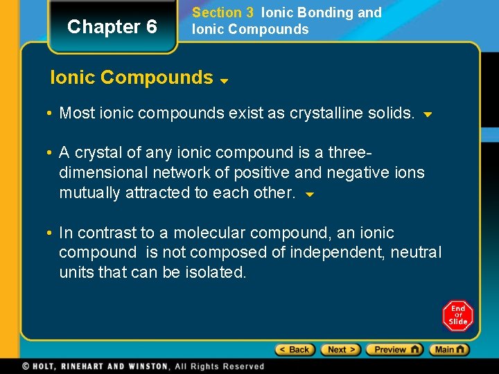 Chapter 6 Section 3 Ionic Bonding and Ionic Compounds • Most ionic compounds exist