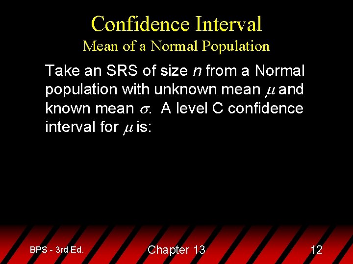 Confidence Interval Mean of a Normal Population Take an SRS of size n from