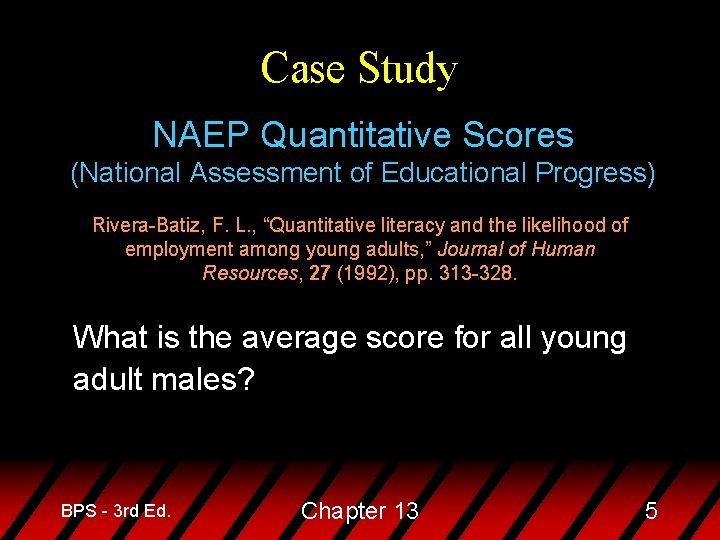 Case Study NAEP Quantitative Scores (National Assessment of Educational Progress) Rivera-Batiz, F. L. ,