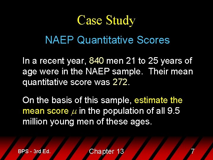 Case Study NAEP Quantitative Scores In a recent year, 840 men 21 to 25