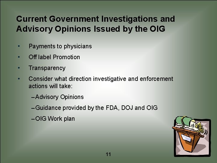 Current Government Investigations and Advisory Opinions Issued by the OIG • Payments to physicians