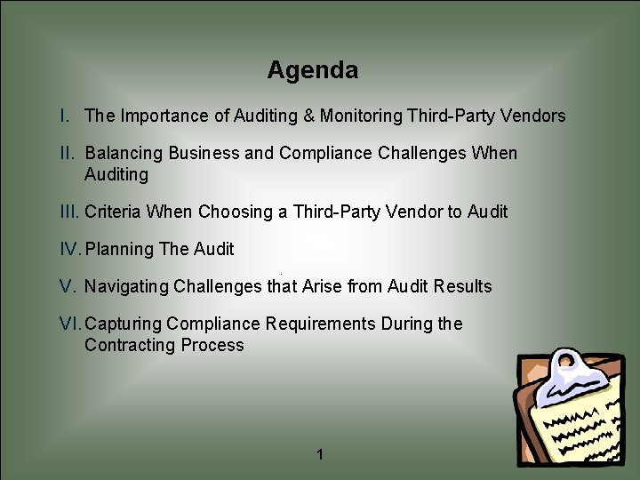Agenda I. The Importance of Auditing & Monitoring Third-Party Vendors II. Balancing Business and