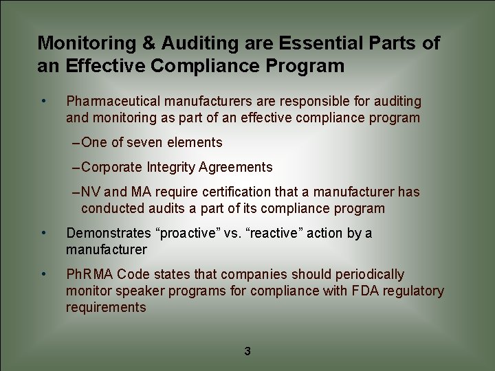 Monitoring & Auditing are Essential Parts of an Effective Compliance Program • Pharmaceutical manufacturers