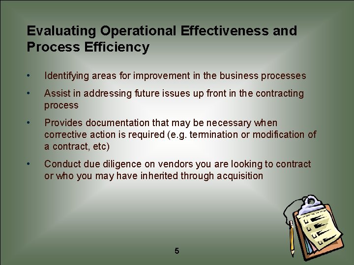 Evaluating Operational Effectiveness and Process Efficiency • Identifying areas for improvement in the business