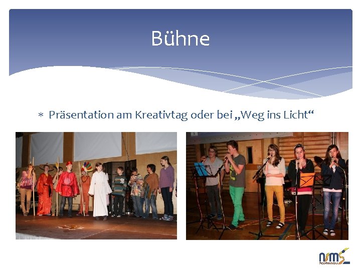 Bühne Präsentation am Kreativtag oder bei „Weg ins Licht“ 