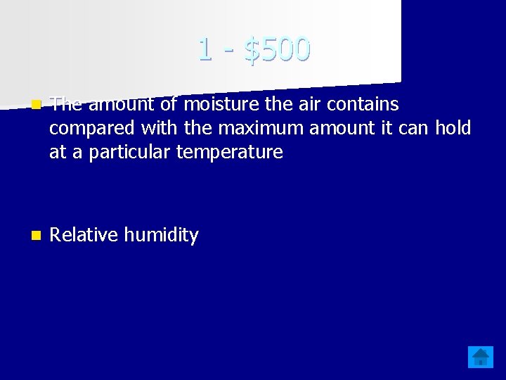 1 - $500 n The amount of moisture the air contains compared with the