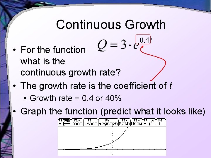 Continuous Growth • For the function what is the continuous growth rate? • The