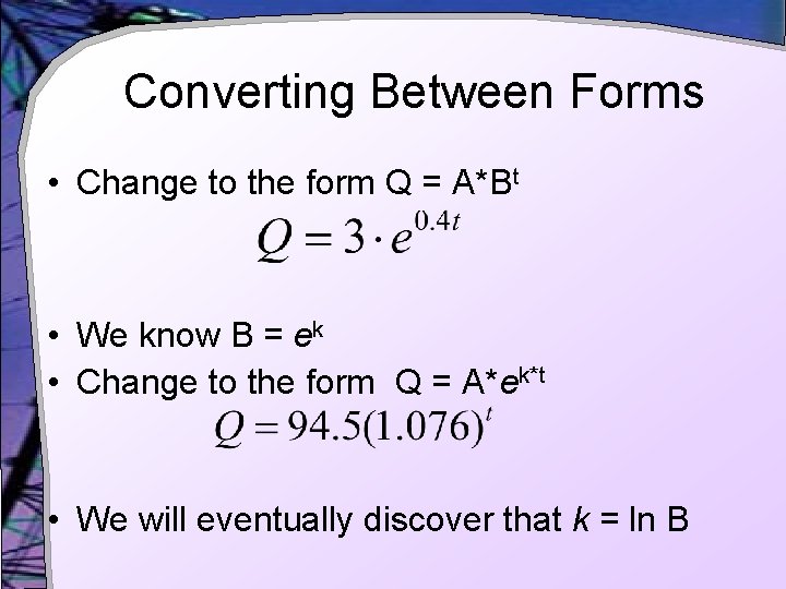 Converting Between Forms • Change to the form Q = A*Bt • We know
