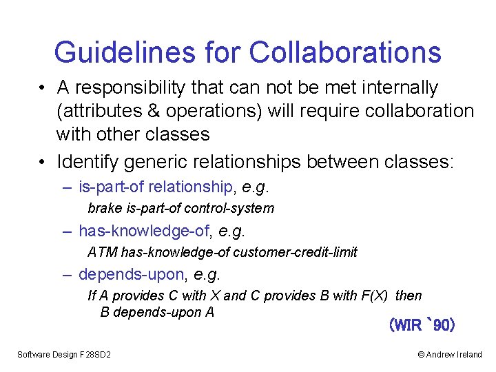 Guidelines for Collaborations • A responsibility that can not be met internally (attributes &