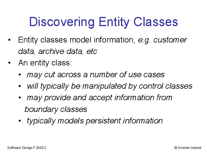 Discovering Entity Classes • Entity classes model information, e. g. customer data, archive data,