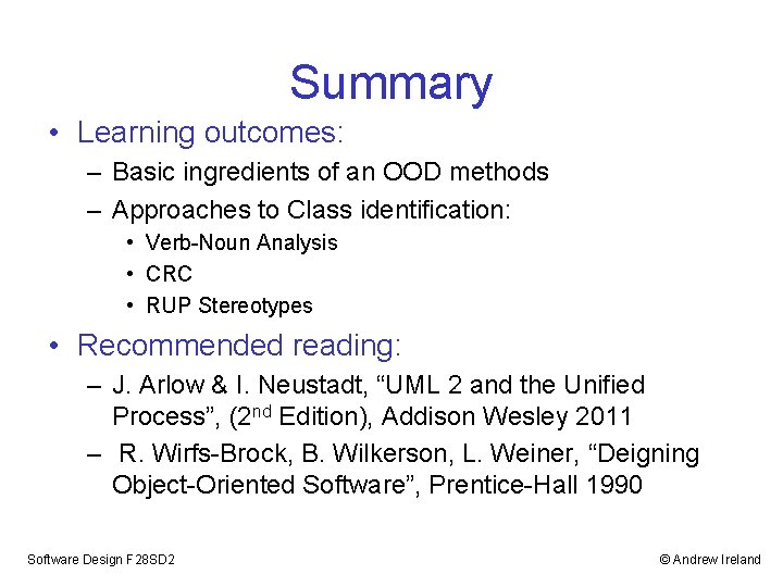 Summary • Learning outcomes: – Basic ingredients of an OOD methods – Approaches to