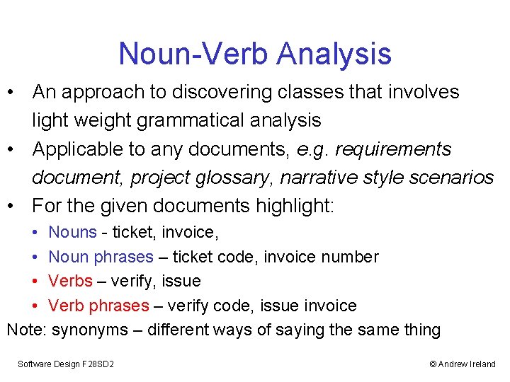 Noun-Verb Analysis • An approach to discovering classes that involves light weight grammatical analysis