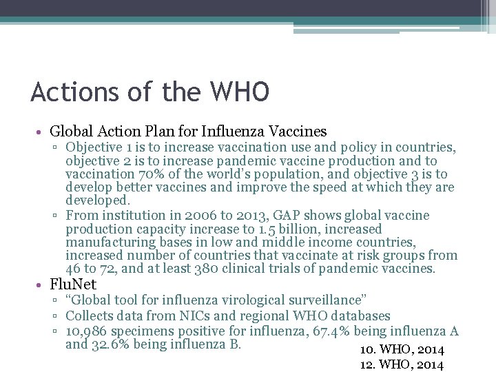 Actions of the WHO • Global Action Plan for Influenza Vaccines ▫ Objective 1