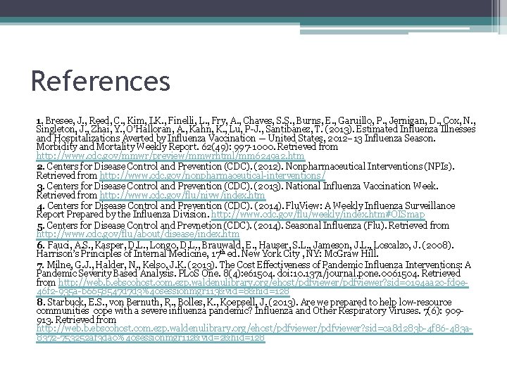 References 1. Bresee, J. , Reed, C. , Kim, I. K. , Finelli, L.