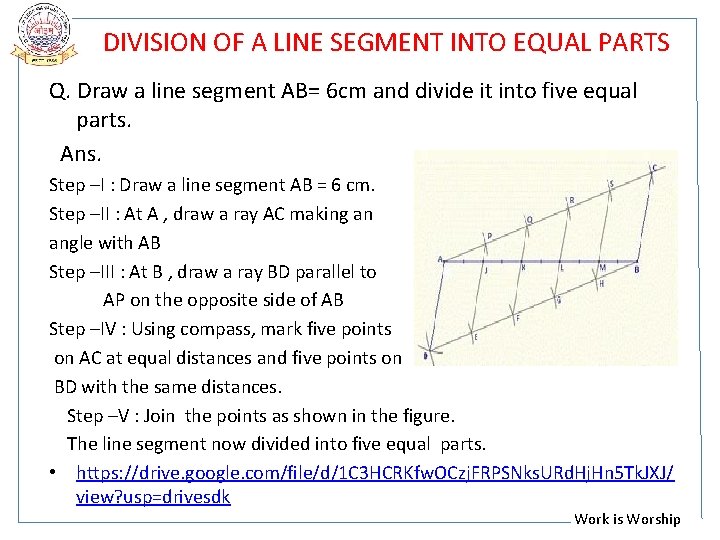 DIVISION OF A LINE SEGMENT INTO EQUAL PARTS Q. Draw a line segment AB=