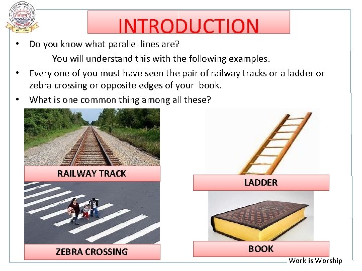 INTRODUCTION • Do you know what parallel lines are? You will understand this with